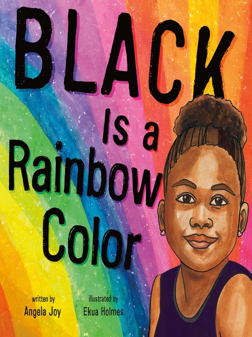 Title details for Black Is a Rainbow Color by Angela Joy - Available